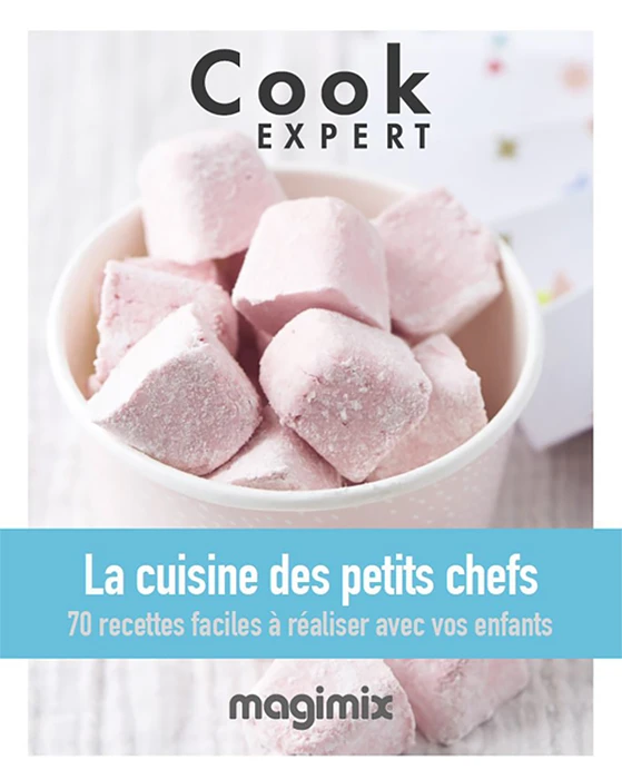 Livre La Cuisine Des Petits Chefs Magimix Cook Expert 1 Livre La Cuisine Des Petits Chefs Magimix Cook Expert